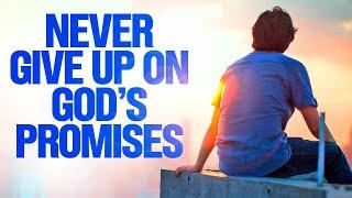 Feeling Discouraged? Don't Give Up on God's Promises to You