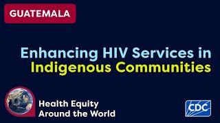 Enhancing HIV Services in Indigenous Communities