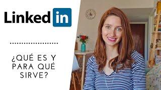 ¿Qué es y para qué sirve LINKEDIN? - Guía para PRINCIPIANTES