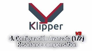 Tutorial Klipper - Video 4 1/2  V2  - Calibración avanzada: Resonance Compensation