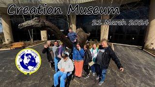 Creation Museum - 21 Mar 2024