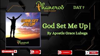 God Set Me Up | Phaneroo Day 7| Phaneroo Ministries Int. | Apostle Grace Lubega