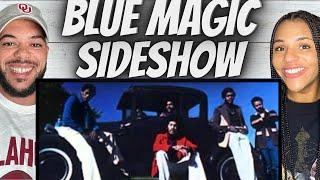 BEE GEE VIBES!| FIRST TIME HEARING Blue Magic -  Sideshow REACTION