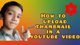 HOW TO UPLOAD THAMBNAIL  ON A YOUTUBE VIDEO (MALAYALAM) S WINDOW TECH