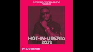 TOP LIBERIAN MUSIC 2022 (LIB)  MIX BY DJ OCEEKING #LIBERIAMUSIC# #2022# #HOTINLIBERIA#