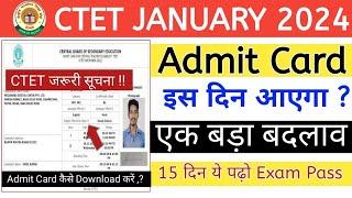 CTET JANUARY 2024 ADMIT CARD | CTET ADMIT CARD | ADMIT CARD KAISE DOWNLOAD KAREN | 15 दिन ये पढो ?