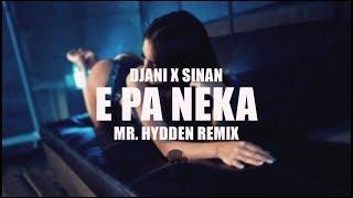 DJANI - E PA NEKA (MR. HYDDEN REMIX)