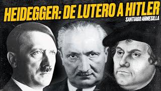 HEIDEGGER: de LUTERO a HITLER - [por Santiago Armesilla]