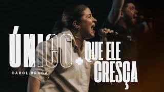 Carol Braga | Unico + Que Ele Cresça (Cover Ao Vivo)