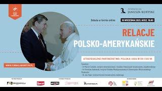 NA ŻYWO: Relacje Polsko-Amerykańskie (Fundacja im. Janusza Kurtyki)