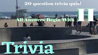 GENERAL KNOWLEDGE TRIVIA - Answers that Begin with "H" - 20 Questions - {ROAD TRIpVIA- ep:49]