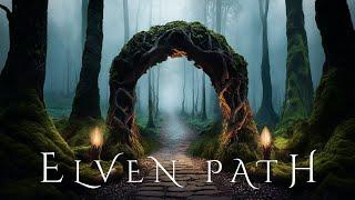 ELVEN PATH | Deep Ambient Fantasy Soundscape - Ethereal Meditative Ambient Music for Calm Relaxation