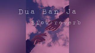 Dua Ban Ja [slow+reverb] Tanmas