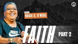 Faith Part 2 | Bishop Rosie S. O’neal