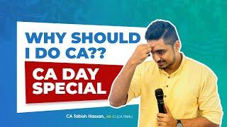 WHY SHOULD I DO CA??? | CA Day Special | BY CA Tabish Hassan (AIR-10)