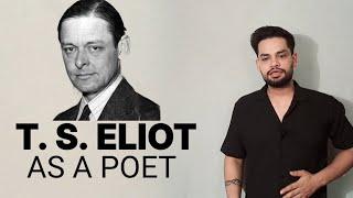 T.S. Eliot as a Poet | Modernism English Literature study lovers Kapil Gangwani