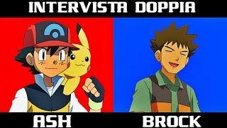 INTERVISTA DOPPIA - ASH E BROCK [POKEMON]