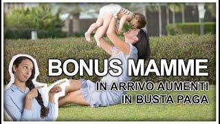 BONUS MAMME 2024  Come funziona, a chi spetta e quanto aumenta lo stipendio netto in busta.