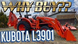 Why did I buy the Kubota L3901?