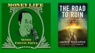 James Rickards | The Road to Ruin: The Global Elites' Secret Plan For The Next Financial Crisis