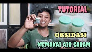 TUTORIAL oksidasi memakai air garam dan hasilnya 