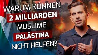 So wird die MUSLIMISCHE WELT auferstehen - Warum können 2 Milliarden Muslime Palästina nicht helfen?