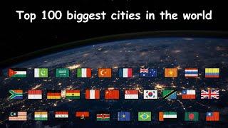 TOP 100 BIGGEST CITIES IN THE WORLD 