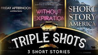 3 short stories read by the authors: Triple Shots