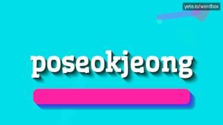 POSEOKJEONG - HOW TO PRONOUNCE IT!?