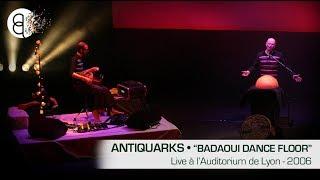 ANTIQUARKS - Badaoui Dance Floor | Live Auditorium de Lyon