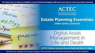 Digital Asset Management in Life and Death | The American College of Trust and Estate Counsel