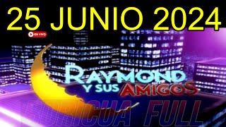 Raymond y sus Amigos EN VIVO 25 Junio 2024