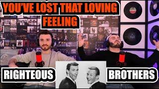 RIGHTEOUS BROTHERS - YOU'VE LOST THAT LOVIN' FEELIN'!!! | FIRST TIME REACTION