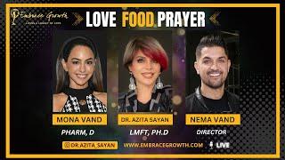 Dr. Azita Sayan Mona Vand and Nema Vand | Healing and Transformation through Love, Food, and Prayer