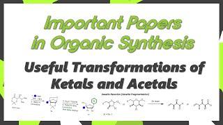 Useful Transformations of Ketals & Acetals (Important Papers)