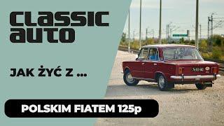 Polski Fiat 125p, którym nawet Papież jeździ tylko od święta! (PL 4K) | Classicauto