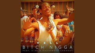 B*tch N*gga (feat. E-40 , Doughboyz Cashout)