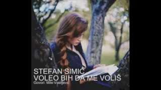 STEFAN SIMIĆ - VOLEO BIH DA ME VOLIŠ (Govori: Mile Vasiljević)