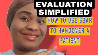 #EVALUATION SIMPLIFIED TOC#UNDERSTANDING HOW TO USE SBAR TO HAND OVER A PATIENT # NURSING# NMC OSCE