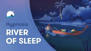 River of Sleep Hypnosis | Relaxing Guided Meditation and Sound | BetterSleep