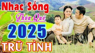 LK NHẠC SỐNG 2025 HAY NHẤT - LK CHUNG VẦNG TRĂNG ĐỢI - NHẠC SỐNG THÔN QUÊ NGHE LÀ PHÊ #TOÀN BÀI HAY