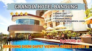 REVIEW GRANDIA HOTEL BANDUNG | VIEW KOLAM RENANGNYA KEREN BANGET BISA LIAT PEMANDANGAN KOTA BANDUNG