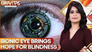 World's First Bionic Eye Developed | Latest News | Gravitas