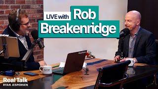 Real Talk Welcomes Rob Breakenridge