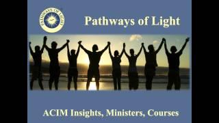 Pathways of Light - ACIM Insights, Ministers and Courses