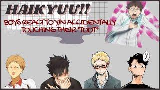  Haikyuu!! boys on y/n accidentally touching their *toot* || haikyuu x y/n || chat verbatim