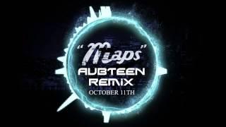 Maroon 5 - Maps (Aubteen Remix) 'PREVIEW' [Available October, 11th]