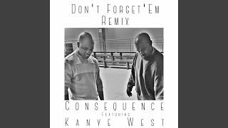 Don't Forget 'Em (Remix) (feat. Kanye West)