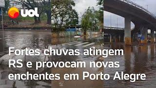 Chuvas no Rio Grande do Sul provocam novos alagamentos em vias de Porto Alegre; veja vídeos