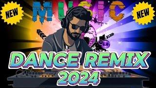 DANCE REMIX 2024 ELECTRONIC MUSIC 2024 MIX THE BEST MUSIC-THE NEWEST ELECTRONIC 2024